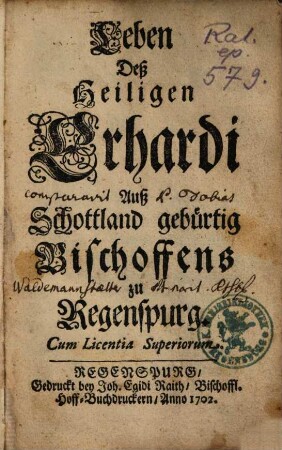Leben Deß Heiligen Erhardi Auß Schottland gebürtig Bischoffens zu Regenspurg
