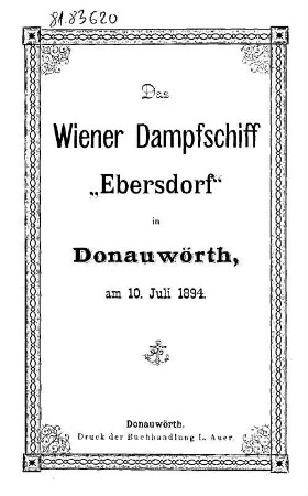 Das Wiener Dampfschiff "Ebersdorf" in Donauworth, am 10. Juli 1894