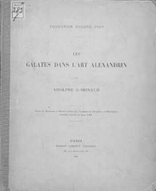 Les Galates dans l'art alexandrin par Adolphe J.-Reinach : Fondation Eugène Piot