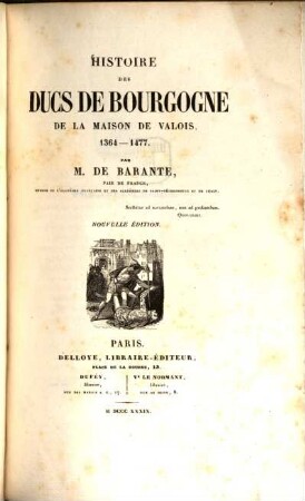 Histoire des ducs de Bourgogne de la maison de Valois, 1364 - 1477. 7. nouv. éd. - 415 S., 7 Taf., 2 Kt.