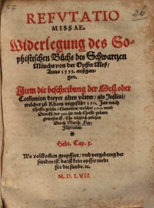 Refutatio missae : Widerlegung des Sophistischen Buchs des Schwartzen Münchs von der Opffer Meß ...