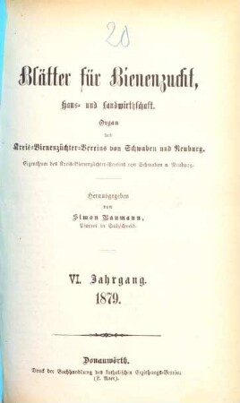 Blätter für Bienenzucht, Haus- und Landwirtschaft : Organ und Eigentum des Kreis-Bienenzüchter-Vereins von Schwaben und Neuburg. 6. 1879