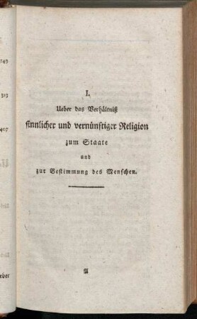 I. Ueber das Verhältniß sinnlicher und vernünftiger Religion zum Staate und zur Bestimmung des Menschen.