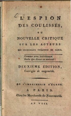 L' Espion des coulisses : ou nouvelle critique sur les acteurs des principaux théatres de Paris