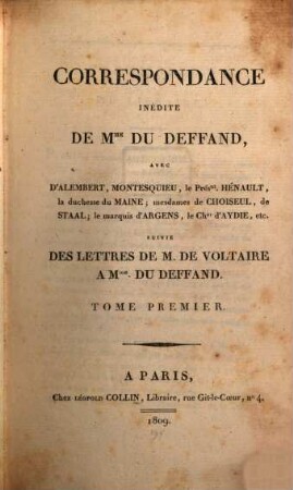 Correspondance inédite de Mme Du Deffand : avec D'Alembert, Montesquieu, ... ; suivie des letteres de M.de Voltaire a Mme du Deffand, 1