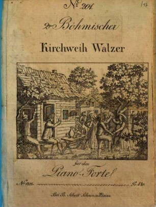 2ter Böhmischer Kirchweih Walzer : für das Piano-Forte