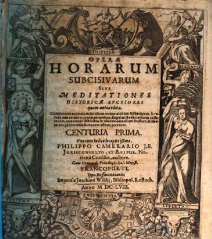 Operae Horarum Subcisivarum Sive Meditationes Historicae Avctiores quam antea editae : Continentes accuratum delectum memorabilium Historiarum, & rerum tam veterum, quam recentium, singulari studio invicem collatarum, quae omnia lectoribus & uberem admodum fructum, & liberalem pariter oblectationem afferre poterunt. Centuria ..., 1