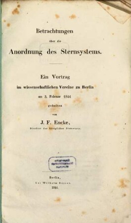 Betrachtungen über die Anordnung des Sternsystems : ein Vortrag im wissenschaftlichen Vereine zu Berlin am 3. Februar 1844 gehalten