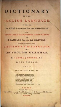A Dictionary Of The English Language : In Which The Words are deduced from their Originals, And Illustrated in their Different Significations By Examples from the best Writers, To Which Are Prefixed, A History of the Language, And An English Grammar ; In Two Volumes. 1