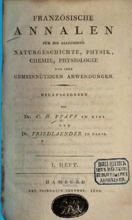 Französische Annalen für die allgemeine Naturgeschichte, Physik, Chemie, Physiologie und ihre gemeinnützigen Anwendungen, 1802, Stück 1