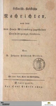 Historisch-statistische Nachrichten von den dem Hause Wirtemberg zugetheilten Entschädigungs-Ländern