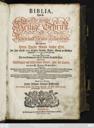 Biblia, Das ist: Die gantze Heilige Schrifft deß Alten und Neuen Testaments : Wie solche von Herrn Doctor Martin Luther Seel. Jm Jahr Christi 1522. in unsere Teutsche Mutter-Sprach zu übersetzen angefangen, Anno 1534. zu End gebracht, und Vor einigen Jahren bereits Mit den Summarien Herrn Johann Sauberti Seel. auch mit dem Vielfältigen und Lehrreichen Nutzen, über alle Capitel, des Herrn D. Salomon Glassens Seel. ausgefertiget, Anjetzt mit gantz neuen und schönen Kupfer-Bildnissen nebst derenselben beygedruckten Lebens-Läufen, auch andern annehmlichen Figuren samt deren kurzen Auslegungen und angehengten Moralien ausgezieret ... Uber dieses sind nicht allein des seel. Hn. Lutheri ... aus uralten Gemählden genommene Abbildungen und Lebens-Lauf beygefüget ...