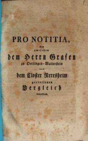 Pronotitia den zwischen Ottingen-Wallerstein und dem Closter Neresheim getroffenen Vergleich betr.