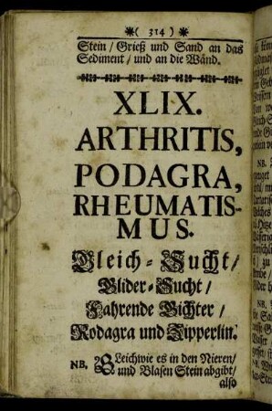 XLIX. Arthritis, Podagra, Rheumatismus. Bleich-Sucht/ Glider-Sucht/ Fahrende Gichter/ Podagra und Zipperlin. - L. Odontalgia. Zahn-Schmertzen.