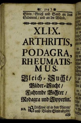 XLIX. Arthritis, Podagra, Rheumatismus. Bleich-Sucht/ Glider-Sucht/ Fahrende Gichter/ Podagra und Zipperlin. - L. Odontalgia. Zahn-Schmertzen.