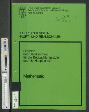 Lehrplanrevision Haupt- und Realschulen : Lehrplan und Handreichung für die Beobachtungsstufe und die Hauptschule ; Hamburg