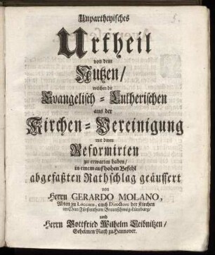 Unpartheyisches Urtheil von dem Nutzen, welchen die Evangelisch-Lutherischen aus der Kirchen-Vereinigung mit denen Reformirten zu erwarten haben