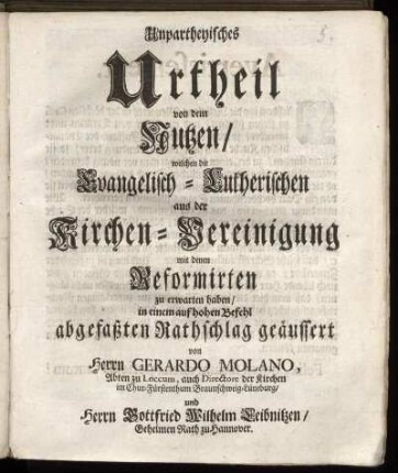 Unpartheyisches Urtheil von dem Nutzen, welchen die Evangelisch-Lutherischen aus der Kirchen-Vereinigung mit denen Reformirten zu erwarten haben