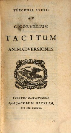 Theodori Ryckii Ad C. Cornelium Tacitum Animadversiones