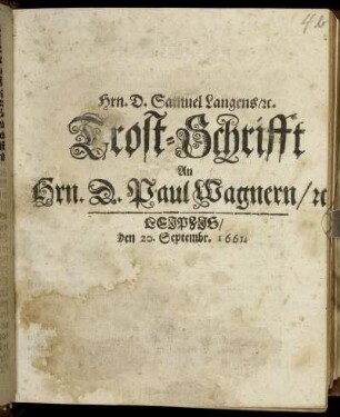 Hrn. D. Samuel Langens/ [et]c. Trost-Schrifft An Hrn. D. Paul Wagnern/ [et]c.