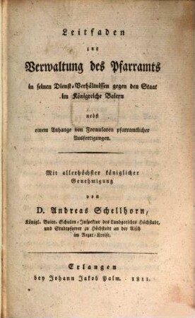 Leitfaden zur Verwaltung des Pfarramts in seinen Dienstverhältnissen gegen den Staat im Königreich Baiern