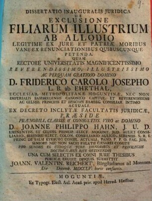 Dissertatio Inauguralis Juridica De Exclusione Filiarum Illustrium Ab Allodio Legitime Ex Jure Et Patriae Moribus Vane Ex Renunciationibus Quibuscunque Petenda