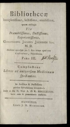 Ps. 3: Complectens Libros ad universam Medicinam spectantes : In Aedibus B. Possesoris publica subhastatione divendenda inde a die II. Maji A. O. R. MDCCLXXXIV. ...