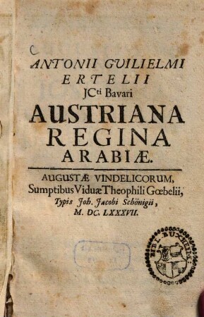 Antonii Guilielmi Ertelii Austriana regina Arabiae