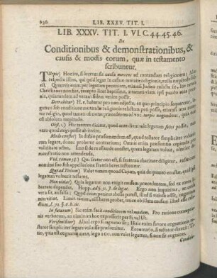 Tit. I. VI. C. 44. 45. 46. De Conditionibus & demonstrationibus, & causis & modis corum, quæ in testamento scribuntur.