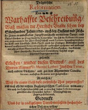 Prägerische Reformation das ist Warhaffte Beschreibung, Waß massen die ... Thumb Kirchen zu Prag durch die Calvinisten ... eingenommen ...