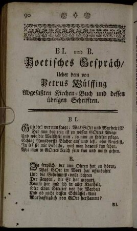 BI. und B. Poetisches Gespräch/ Ueber dem von Petrus Wülffing Abgefaßten Kirchen-Buch und dessen übrigen Schriften.