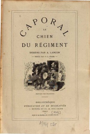 Caporal le chien du régiment : Dessins par A. Lançon. Texte par P.-J. Stahl. Gravures par Hildibrand