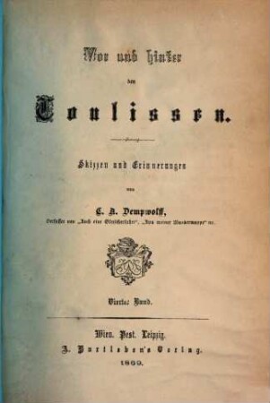 Vor und hinter den Coulissen : Skizzen und Erinnerungen von C. A. Dempwolff. 4