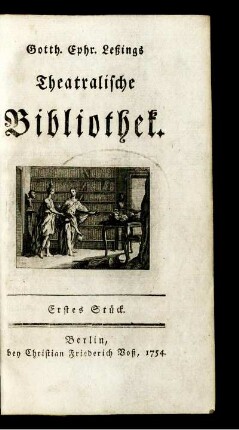 Stück 1: Gotth. Ephr. Lessings Theatralische Bibliothek. Stück 1