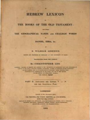 A Hebrew lexicon to the books of the Old Testament : including the geographical names and Chaldaic words in Daniel, Ezra, &c.. 2