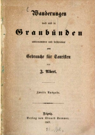 Wanderungen nach und in Graubünden unternommen und beschrieben zum Gebrauche für Touristen