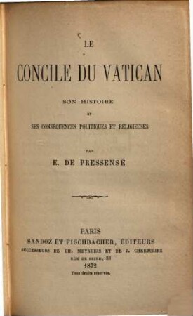 Le Concile du Vatican, son histoire et ses conséquences politiques et religieuses