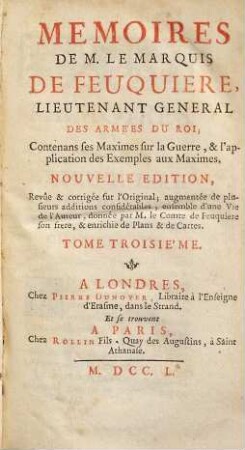 Mémoires de M. le marquis de Feuquières ... : Contenans ses maximes sur la guerre, & l'application des exemples aux maximes, 3