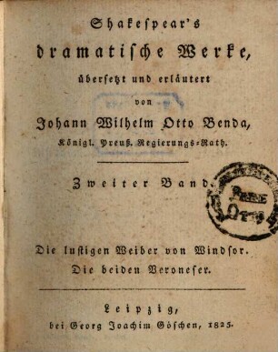 Shakespear's dramatische Werke, 2. Die lustigen Weiber von Windsor. Die beiden Veroneser. - 1825. - 333 S. : 1 Ill.