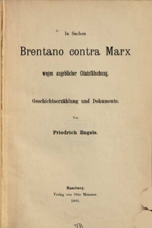 In Sachen Brentano contra Marx wegen angeblicher Citatsfälschung : Geschichtserzählung u. Dokumente