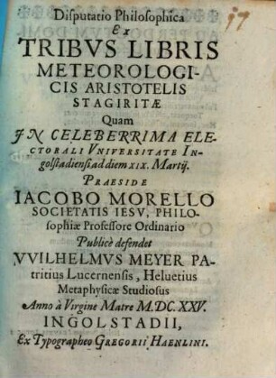 Disputatio Philosophica Ex Tribus Libris Meteorologicis Aristotelis Stagiritae