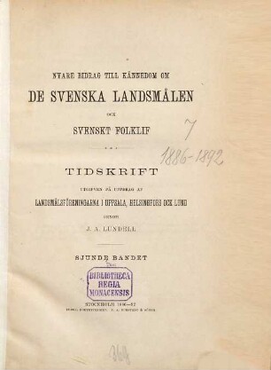 Nyare bidrag till kännedom om de svenska landsmålen ock svenskt folklif : tidskrift utg. på uppdrag af Landsmålsföreningarn i Uppsala, Helsingfors och Lund. 7. 1886/92