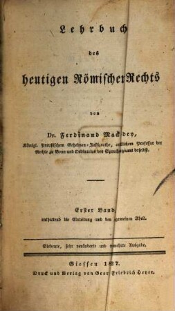 Lehrbuch des heutigen Römischen Rechts, 1. ... Band, enthaltend die Einleitung und den allgemeinen Theil