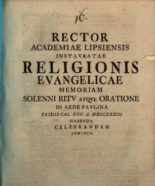 Rector Academiae Lipsiensis instauratae religionis evang. memoriam sol. ritu ... prid. Nov. ... celebrandam indicit : [disseritur de divina ac legitima Lutheri vocatione]