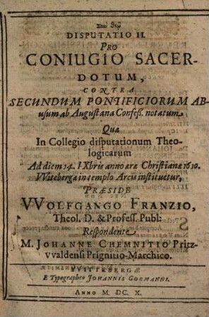 Disputatio ... Contra ... Pontificiorum Abusum, ab Augustana Confessione notatum, II. Pro Coniugio Sacerdotum