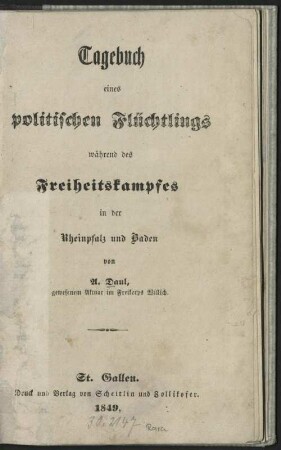 Tagebuch eines politischen Flüchtlings während des Freiheitskampfes in der Rheinpfalz und Baden