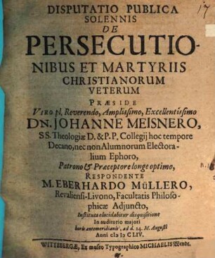 Disputatio Publica Solennis De Persecutionibus Et Martyriis Christianorum Veterum