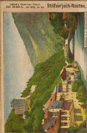 Luksch's illustrirter Führer für die Stilfserjoch-Routen : = Luksch's illustrated guide for the Stelvio-Routes
