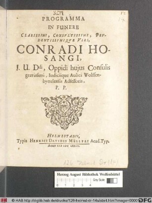Programma In Funere Clarissimi, Consultissimi, Prudentissimique Viri, Conradi Hosangi, I.U.Ddi, Oppidi huius Consulis gravissimi, Iudiciique Aulici Wolffenbyttelensis Adsessoris, P.P.