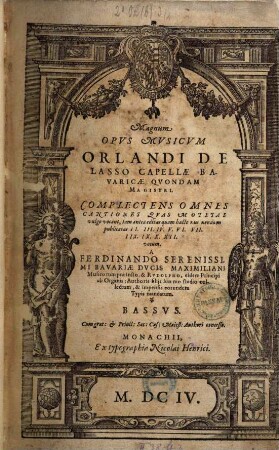 Magnum opus musicum Orlandi de Lasso ... : complectens omnes cantiones quas motetas vulgo vocant, tam antea editas quam hactenus nondum publicatas II. III. IV. V. VI. VII. IIX. IX. X. XII. vocum. [1], Bassus